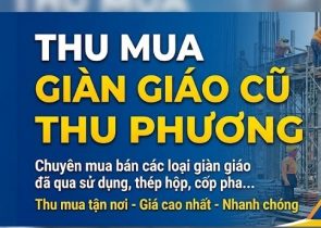 Thu mua giàn giáo cũ giá cao nhất – Thu Phương 0836165222