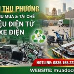 Thu mua phế liệu điện tử và pin xe điện giá cao – Thu Phương