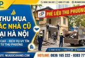 Thu mua xác nhà cũ tại Hà Nội giá cao nhất thị trường – Thu Phương