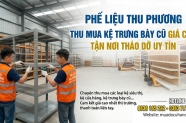 Thu mua kệ trưng bày cũ giá cao tận nơi tháo dỡ uy tín