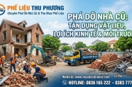 Phá dỡ nhà cũ thu hồi những loại vật liệu nào hiệu quả?
