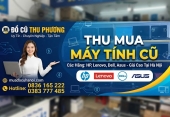 Thu mua máy tính cũ các hãng HP, Lenovo, Dell, Asus giá cao tại Hà Nội