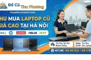 Thu mua Laptop cũ giá cao tại Hà Nội – Dell, HP, Lenovo, Asus, Acer