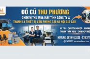 Thu mua máy tính công ty và thanh lý thiết bị văn phòng tại Hà Nội giá cao
