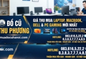 Giá thu mua laptop MacBook, Dell và PC Gaming mới nhất