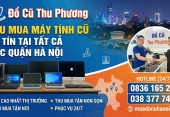 Thu mua máy tính cũ uy tín tại tất cả các quận Hà Nội – Đồ Cũ Thu Phương