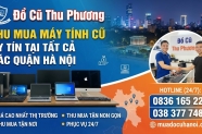 Thu mua máy tính cũ uy tín tại tất cả các quận Hà Nội – Đồ Cũ Thu Phương
