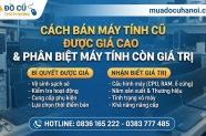 Cách bán máy tính cũ được giá cao & phân biệt máy tính còn giá trị