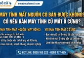 Máy tính mất nguồn có bán được không? Có nên bán máy tính cũ mất ổ cứng?